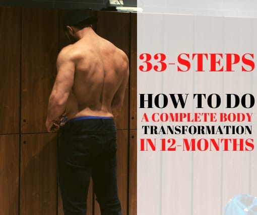 How to do a Complete Body Transformation in 12 Months (The 33