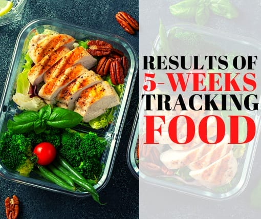 Results of 5 Weeks of Tracking Food