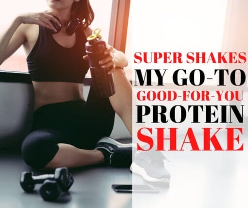 SuperShakes my go-to good-for-you protein shakes